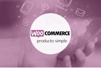 ¿Cómo crear un producto simple en Woocommerce?